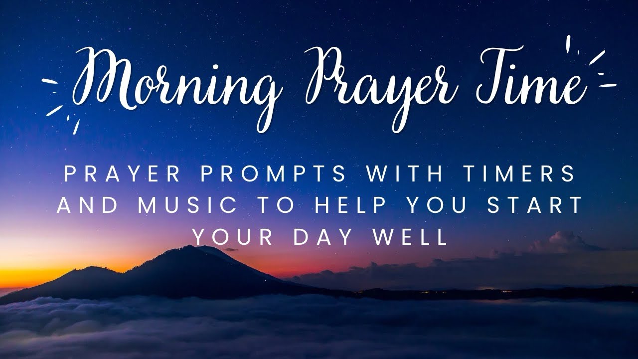 Morning Prayer Time: Prayer Prompts with Timers & Music to Help Start Your Day Well 