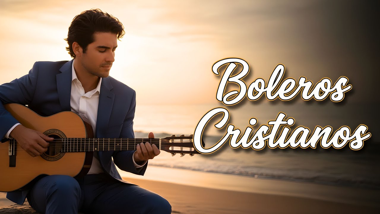Boleros Cristianos con Versos de Salmos | Música que Sana el Corazón
