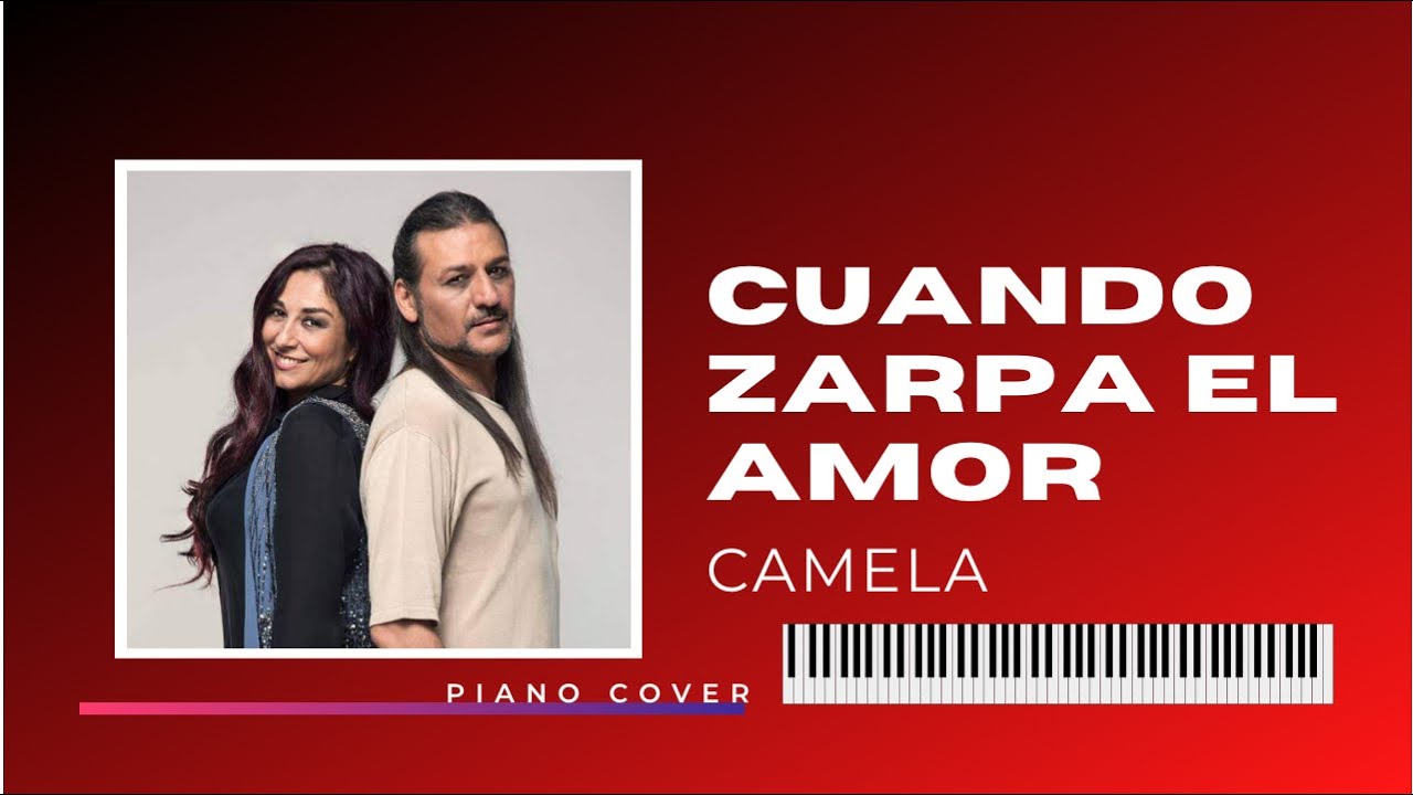 Cuando zarpa el amor - Camela (Piano Cover)