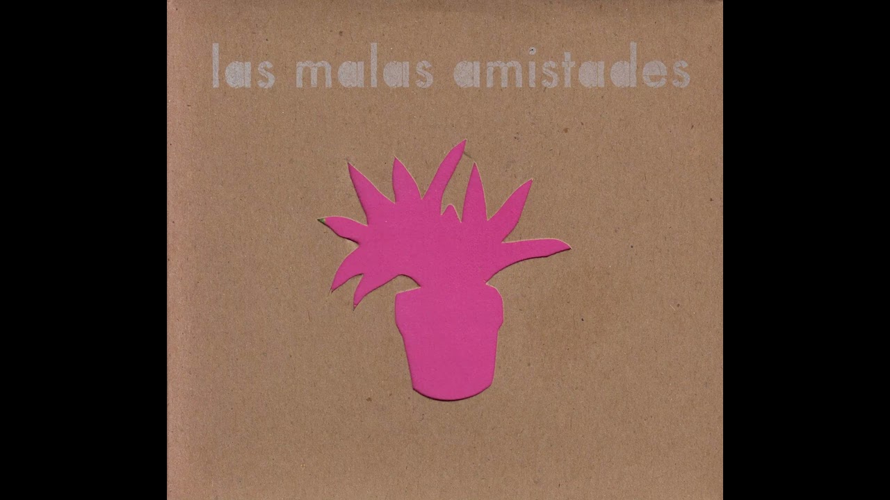 Las Malas Amistades - Patio Bonito [Álbum Completo]