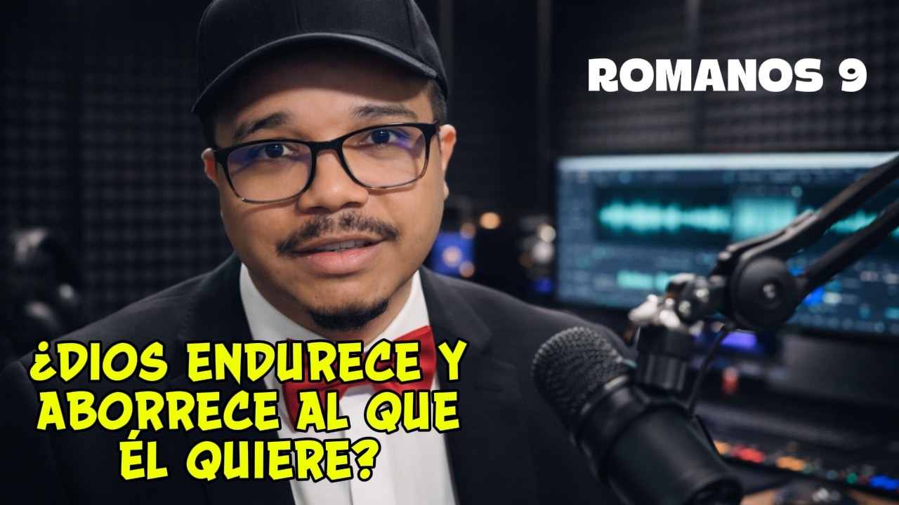 INCREIBLE: ¿Dios endurece a los que aborrece? Estudiemos Romanos 9