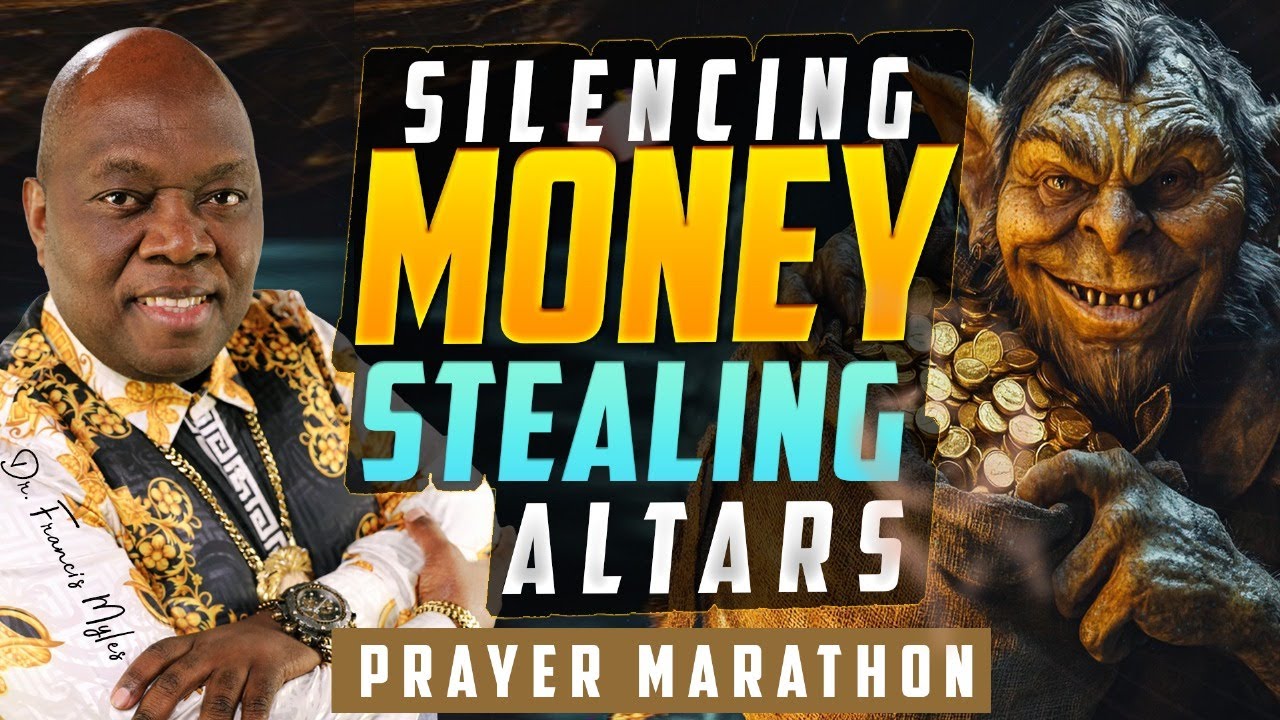 Silencing Money Stealing Altars: Prayer Marathon