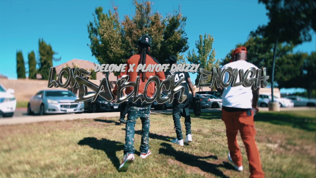 PlayOff Drizzy x Delowe - Love The Block Enough (Official Music Video) @Sumproper