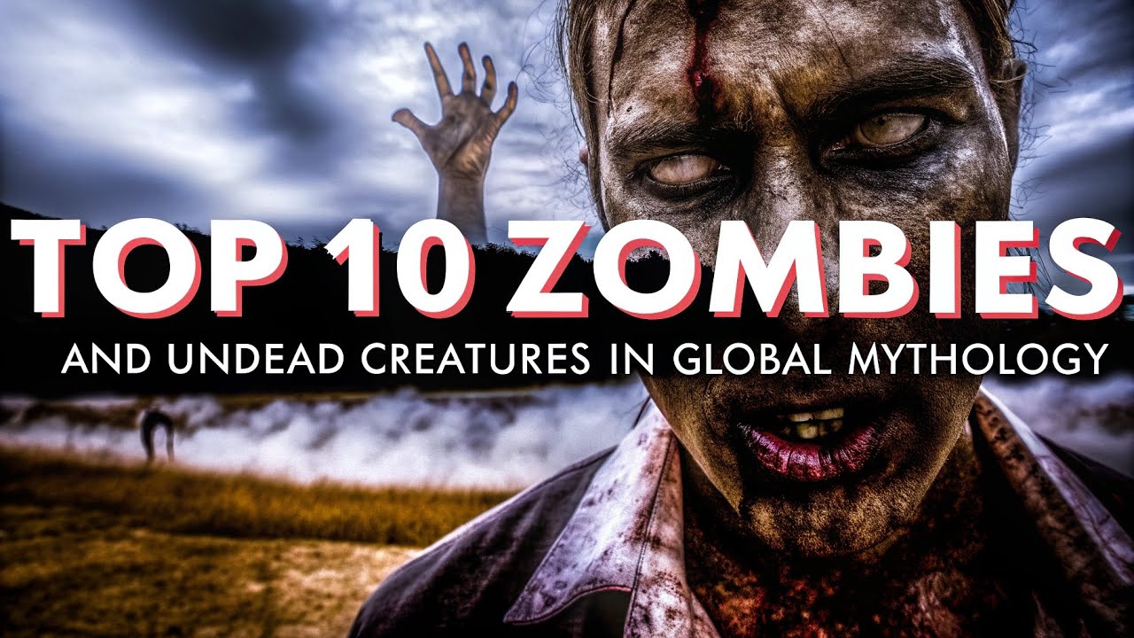 Top 10 Zombies and Undead Creatures in Global Mythology That Will Haunt Your Dreams!