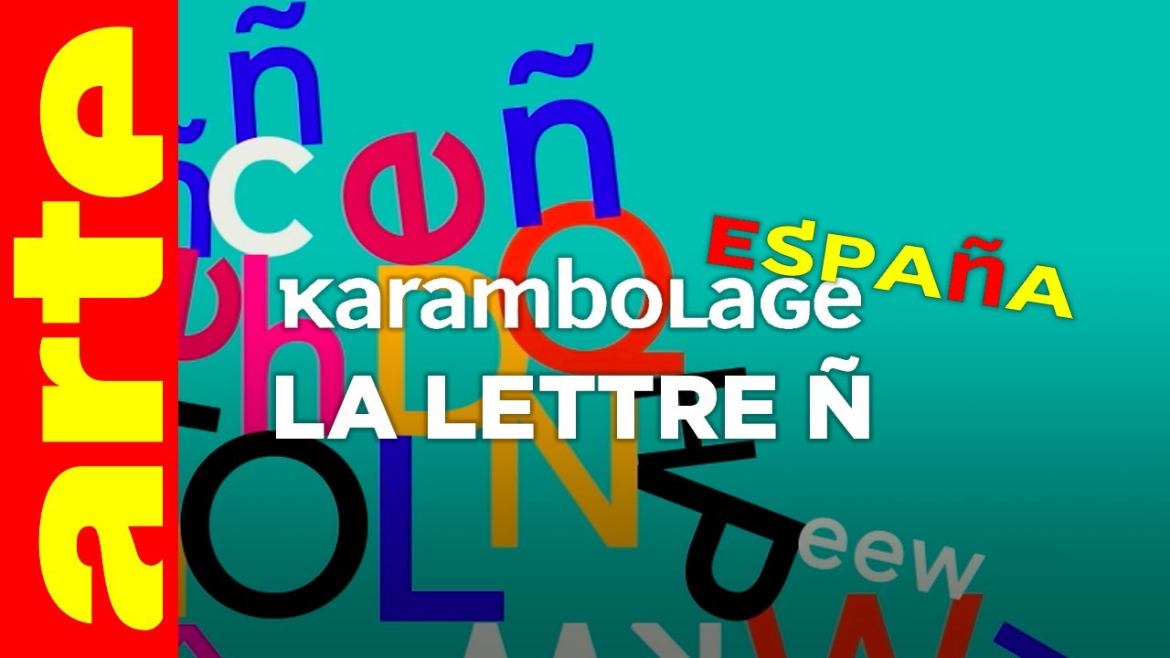 La lettre ñ - Karambolage España - ARTE