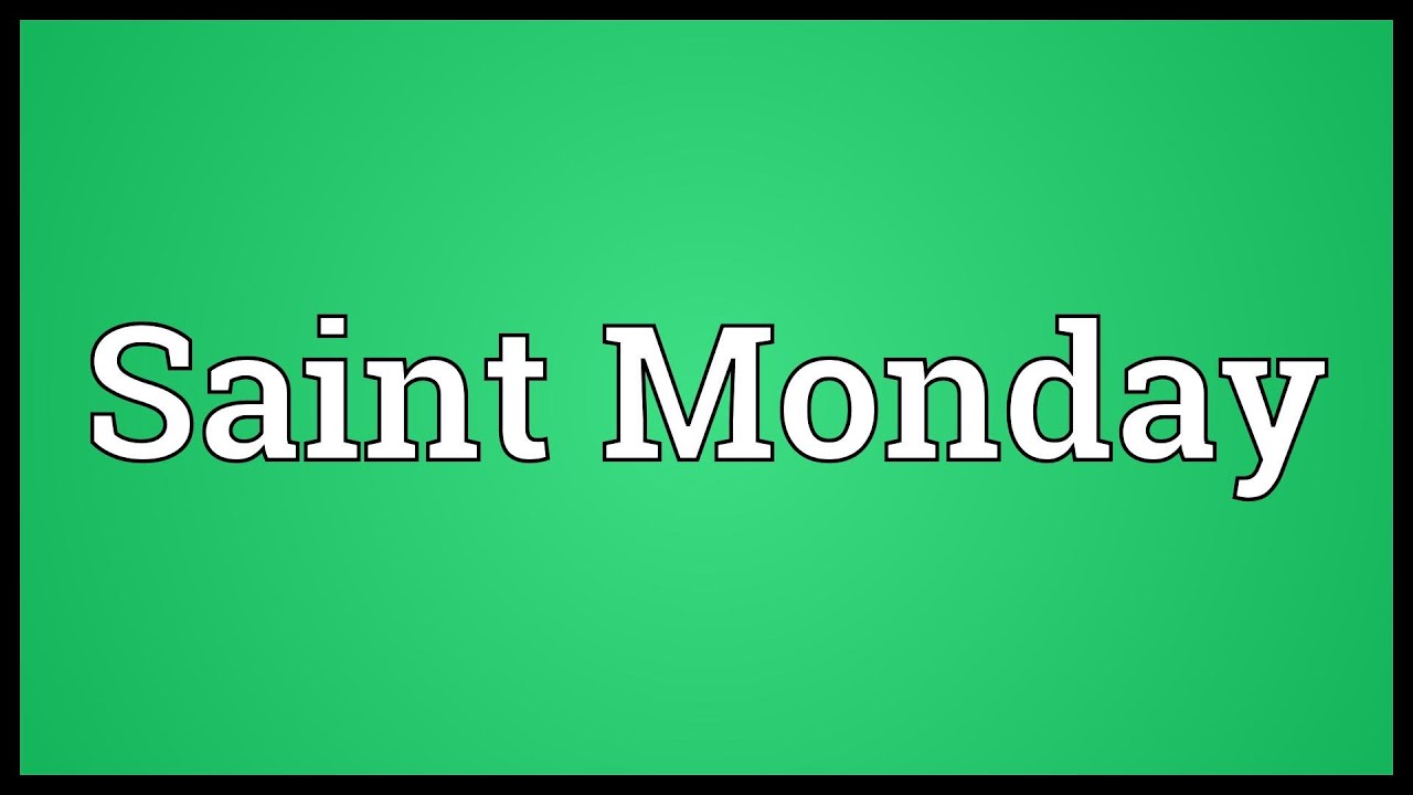 Saint Monday Meaning