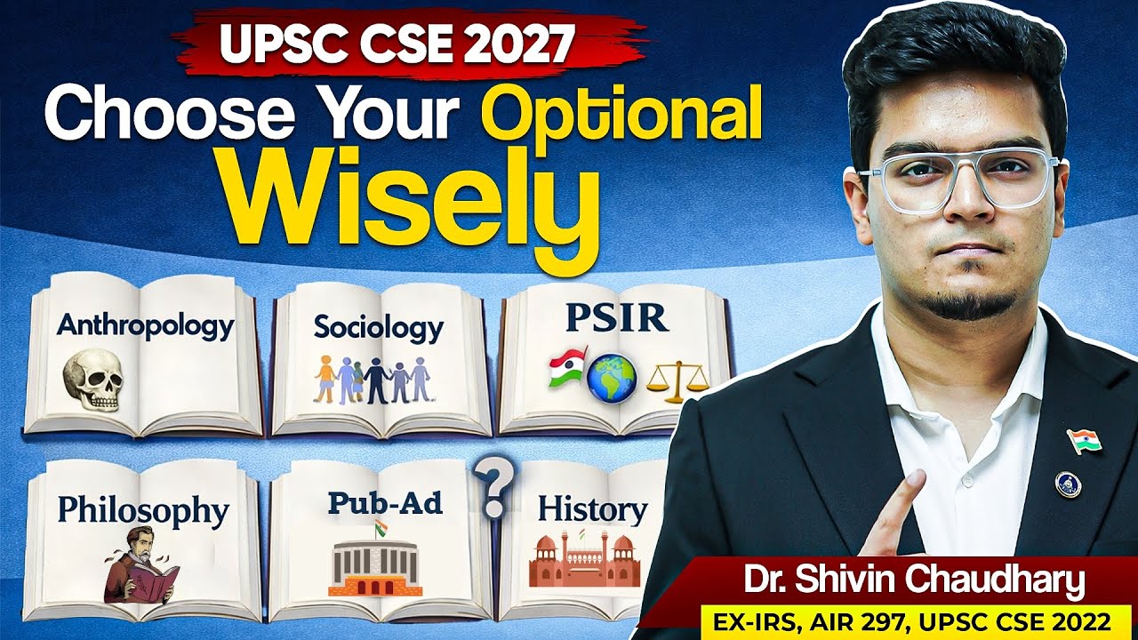 Choose the Right Optional for UPSC CSE 2027 by Dr. Shivin Chaudhary Sir | Sarrthi IAS