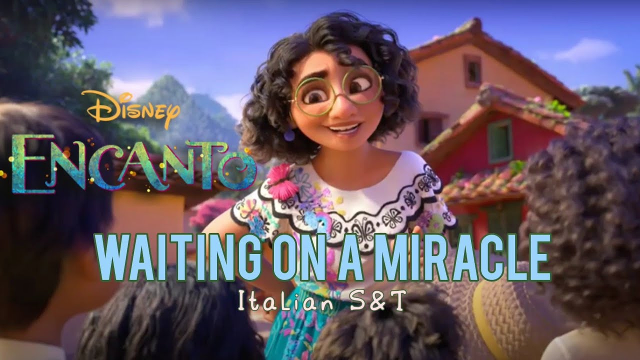 Encanto - Un Miracolo | Waiting On A Miracle (Italian) Subs + Trans