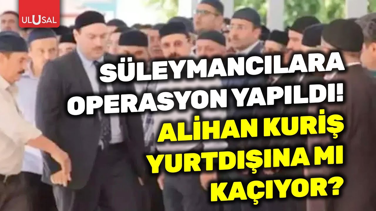 S&uuml;leymancılara operasyon yapıldı! Alihan Kuriş yurt dışına mı ka&ccedil;acak?