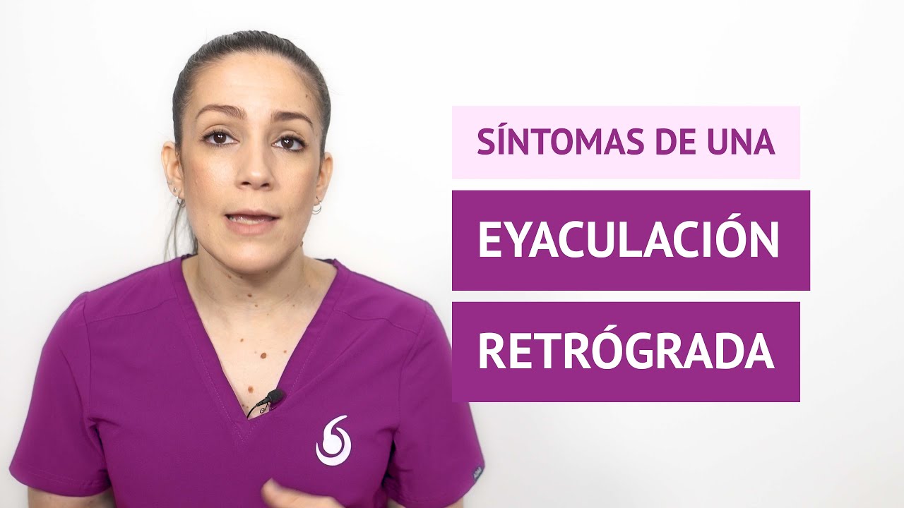 ¿Cuáles son los síntomas de una eyaculación retrógrada?