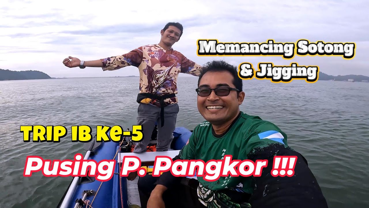 Trip Ib Kali Ke 5❗️Jigging di Pulau Pangkor Part 1‼️