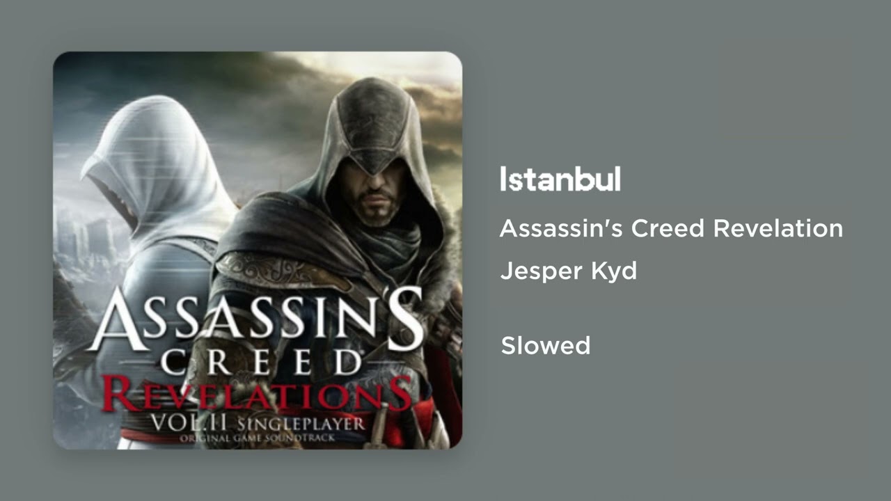 Assassin's Creed Revelations - Istanbul (Slowed)