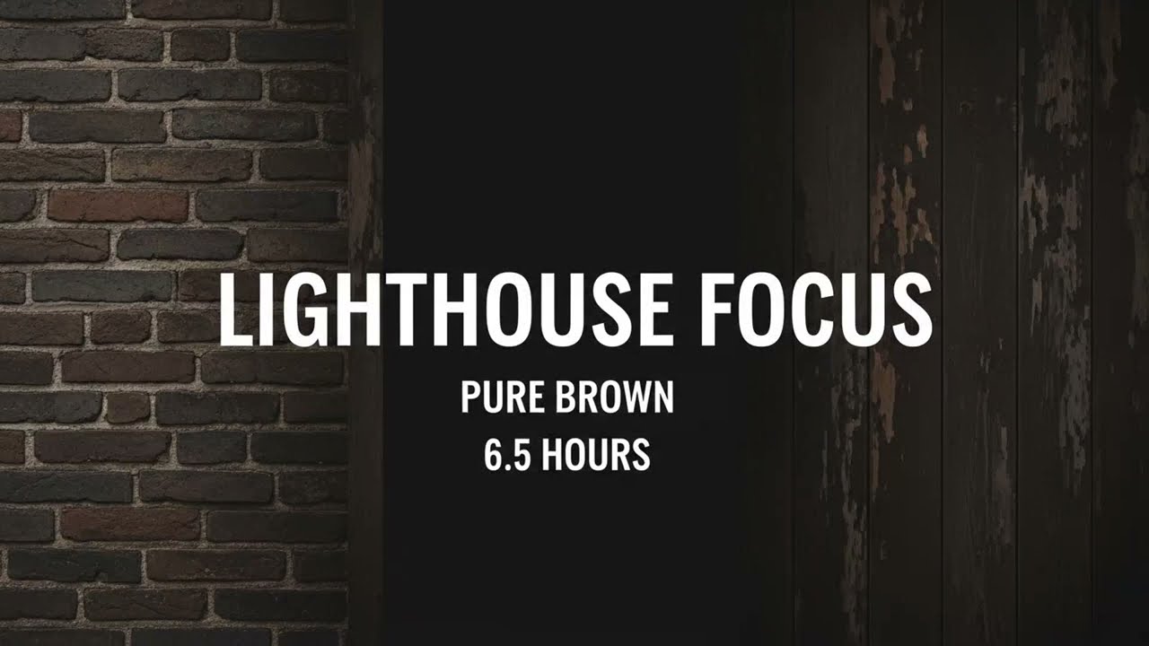 Solitary Lighthouse Library | Pure Brown Focus | 6.5 Hours | No Music