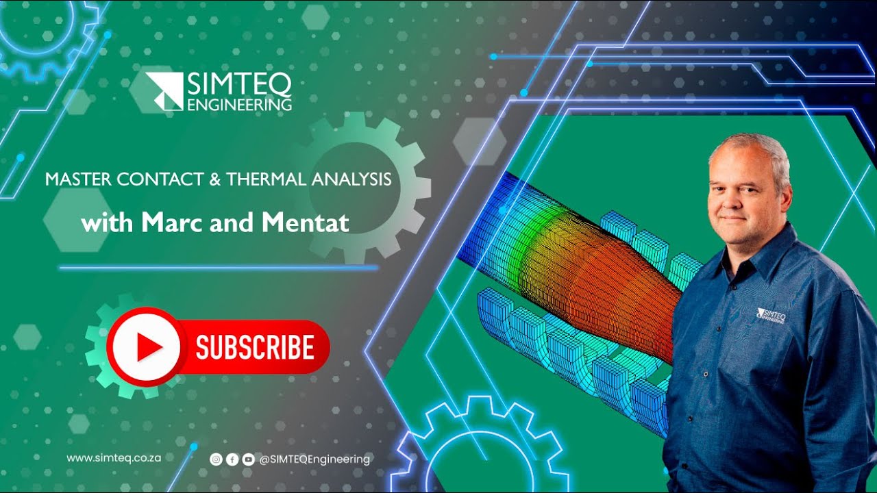 Advanced Contact and Thermal Analysis in Marc | Essential Mentat Tools with Gerrit Visser