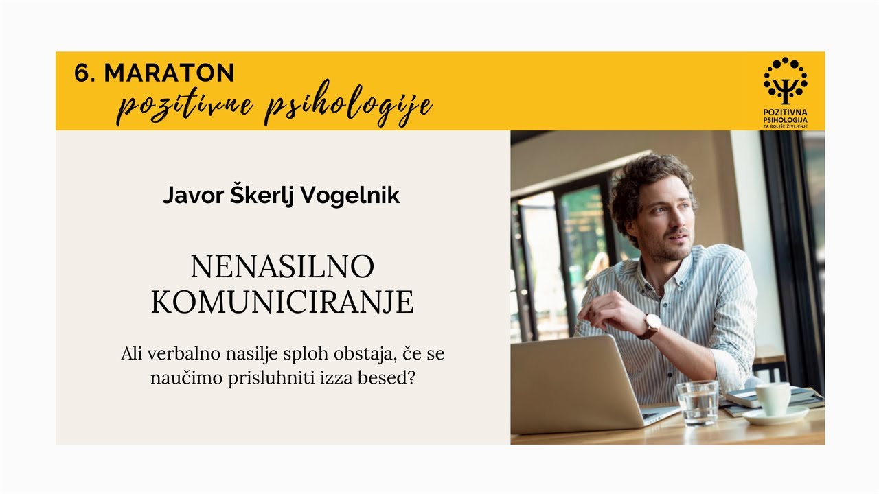 Javor Škerlj Vogelnik: Nenasilno komuniciranje, 6. maraton pozitivne psihologije