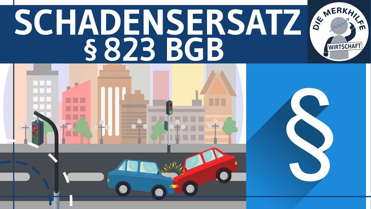 Schadenersatzpflicht nach § 823 BGB - Unerlaubte Handlung - Voraussetzungen, Prüfungsschema & Fall