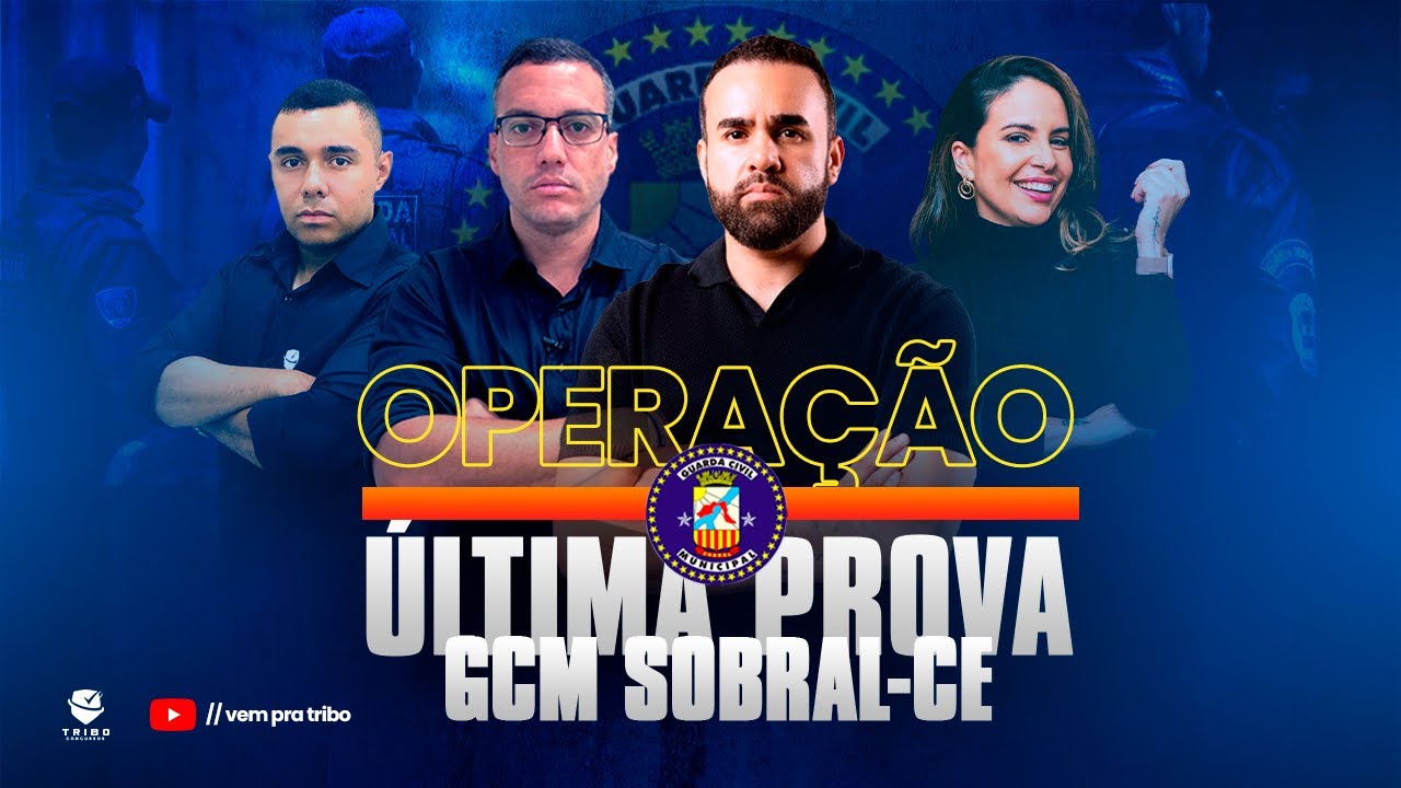 OPERAÇÃO ÚLTIMA PROVA GCM SOBRAL-CE🚨📚✍🏻🚀