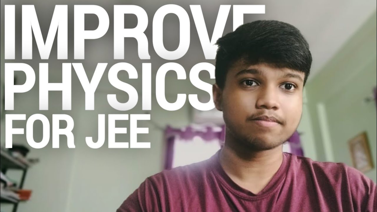 JEE Mains Physics: How I Studied & Scored 99.88 Percentile