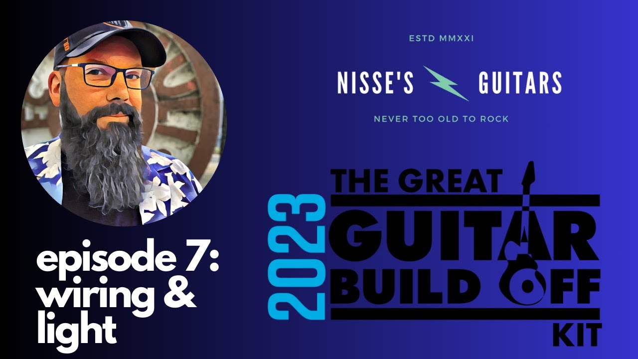 The Julcaster - Episode 7 - Wiring & Light - Great Guitar Build Off 2023 