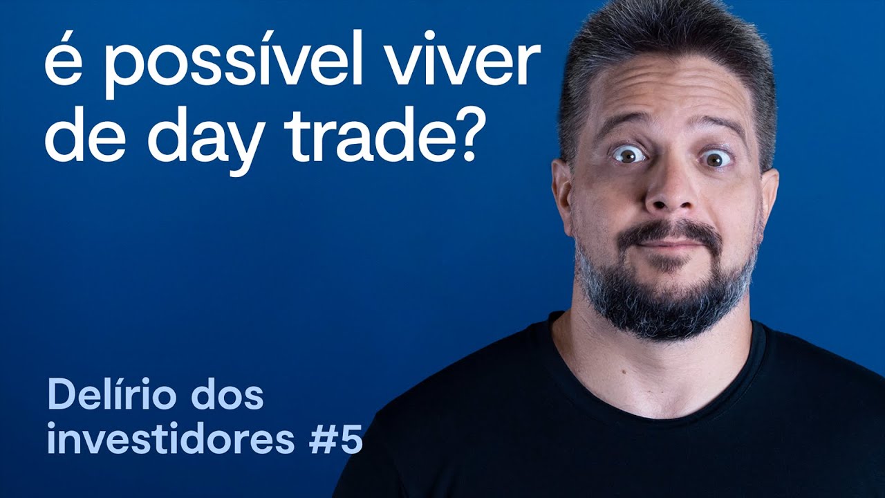 É possível viver de day trade? | Delírio dos investidores, com André Bona - EP. 5