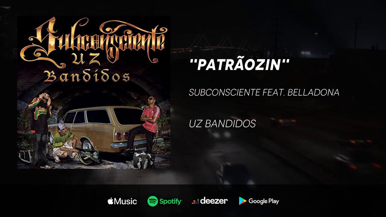 Subconsciente - Patr&atilde;ozin feat. Belladona
