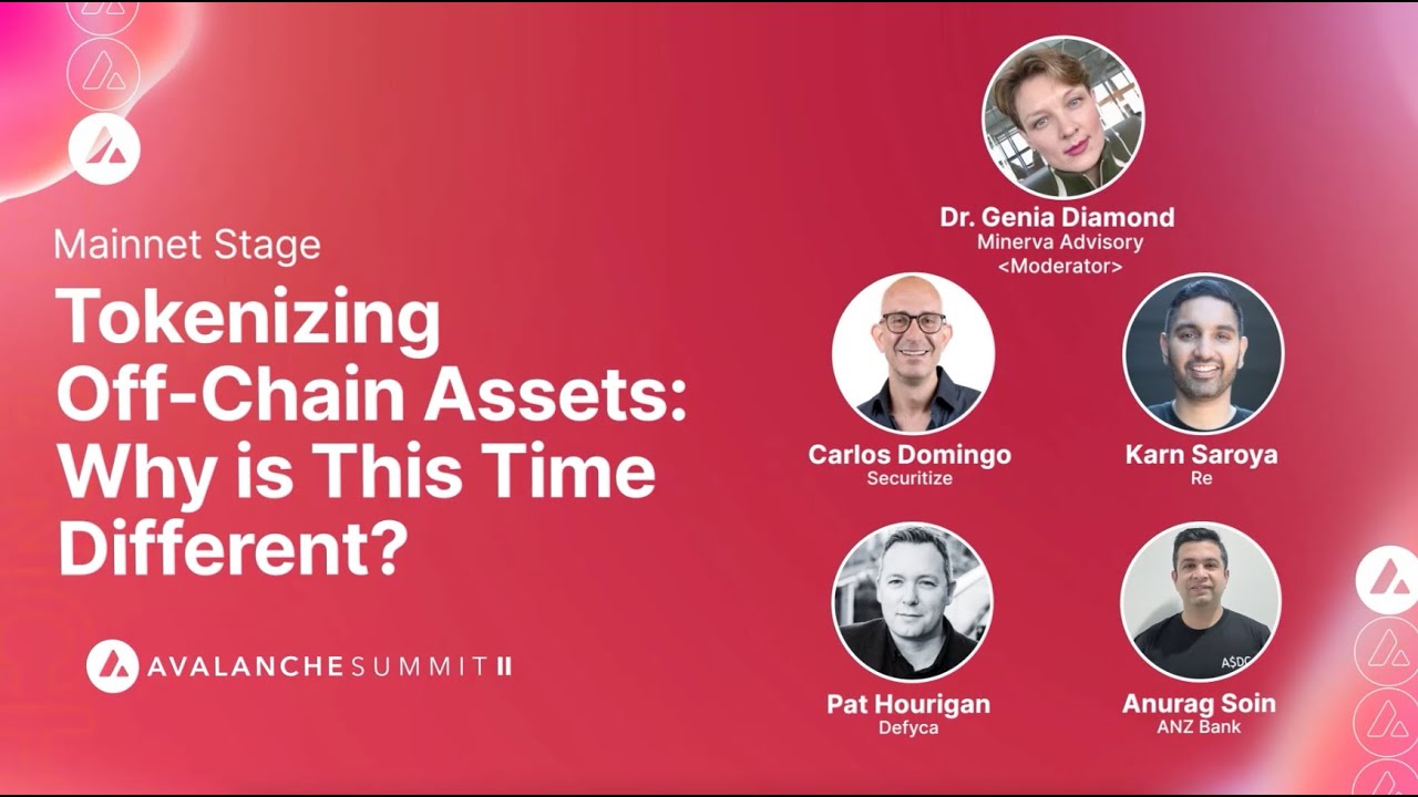 Tokenizing Off-Chain Assets: Why Is This Time Different? I Avalanche Summit II