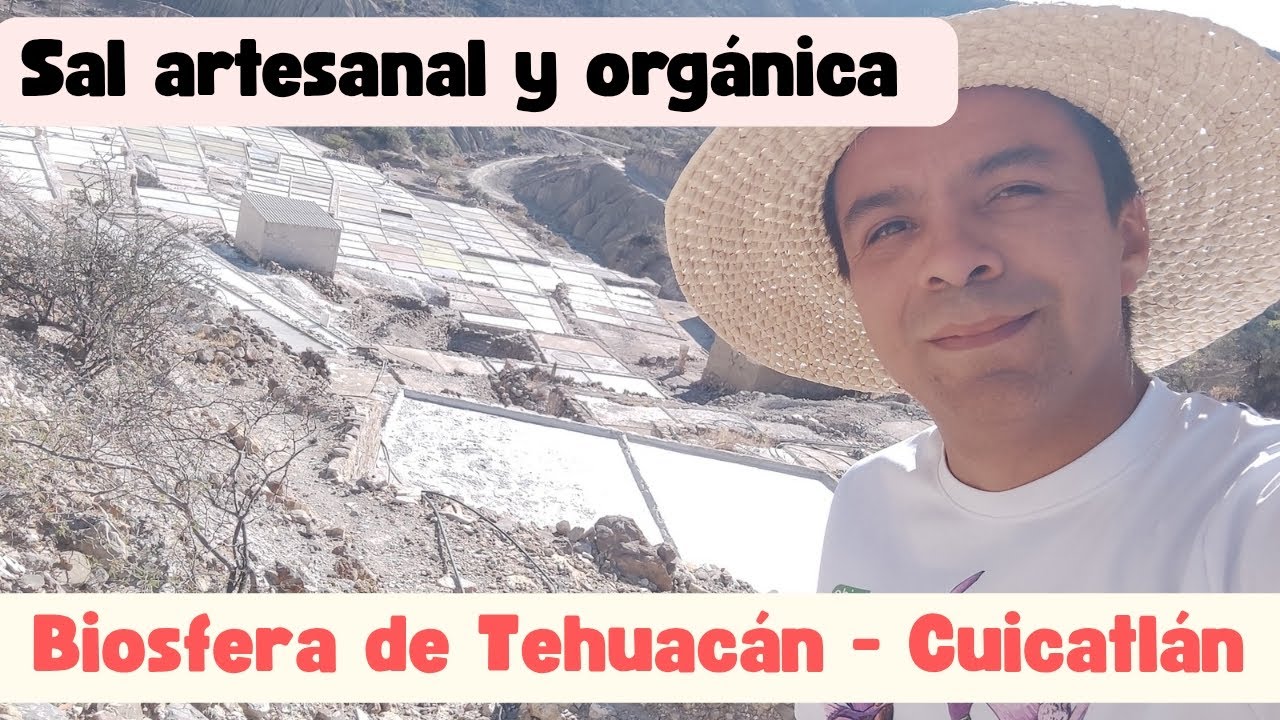 Sal Artesanal y Orgánica de la Biósfera de Tehuacán - Cuicatlán 