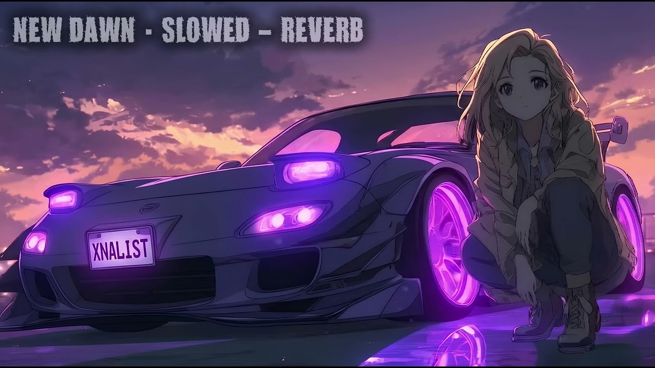 NEW DAWN - SLOWED REVERB