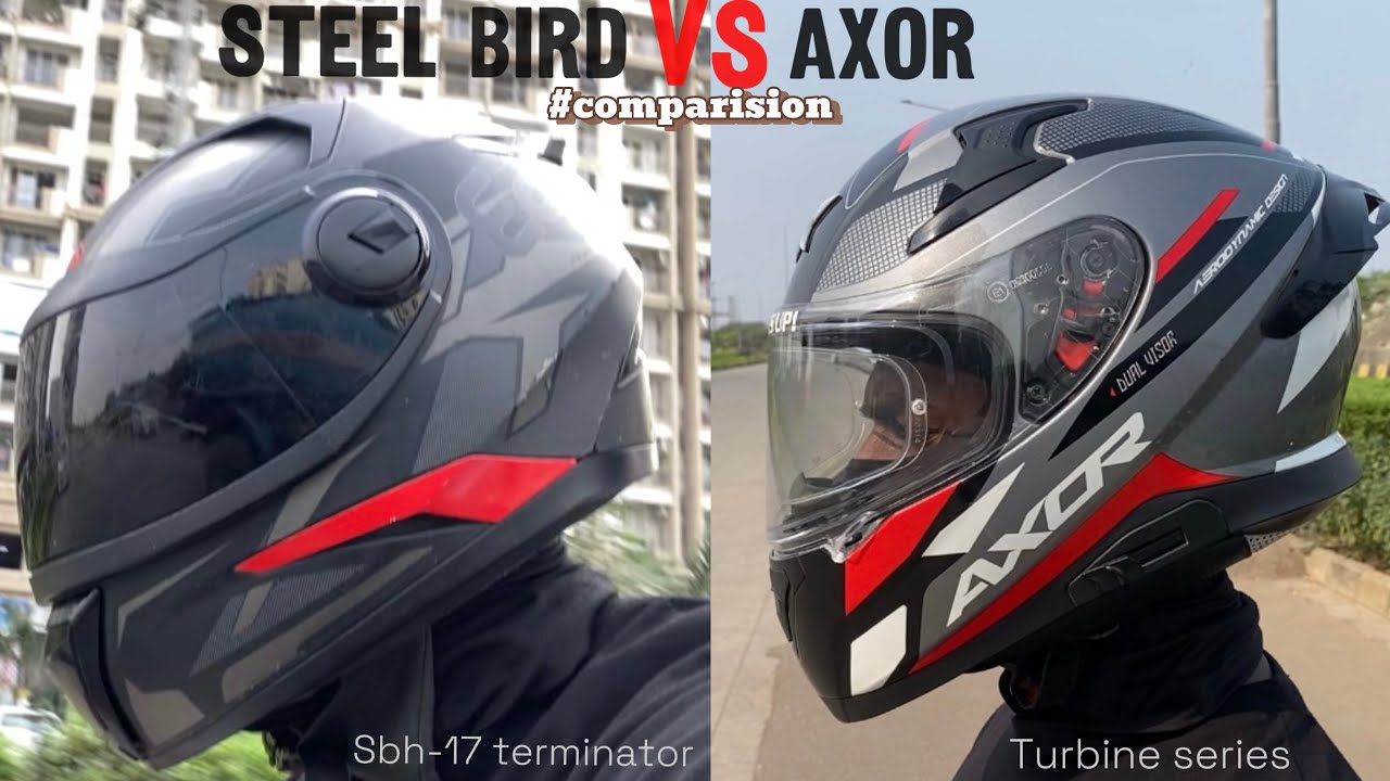 Which helmet is best ? STEELBIRD VS AXOR (sbh-17 terminator vs turbine)