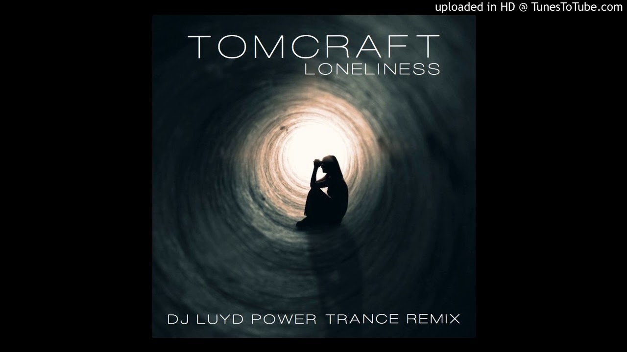 TOMCRAFT - Loneliness / DJ LUYD Power Trance remix