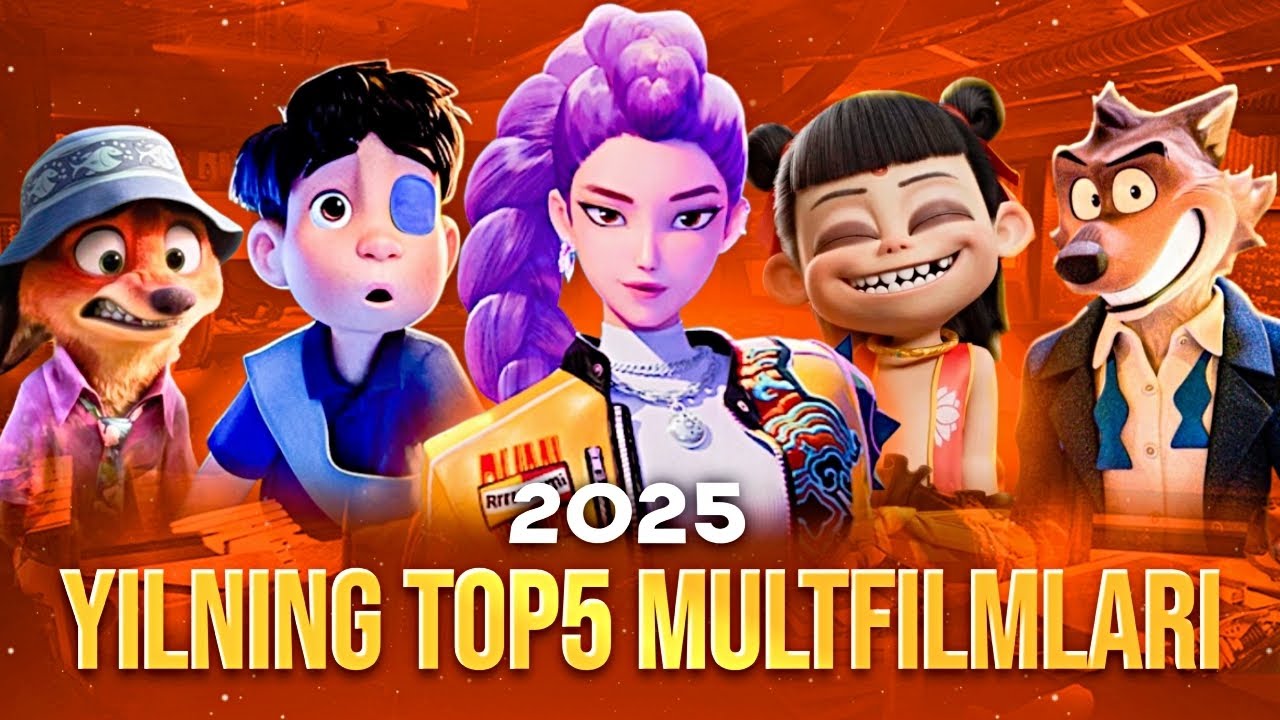 2025-yilning top 5 multifilmlari | jahon multifilmi | kino time bilan barchasi qiziq