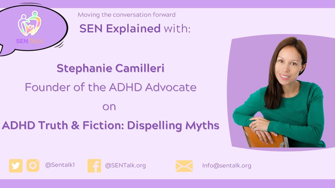 SEN Explained - ADHD Truth & Fiction: Dispelling Myths