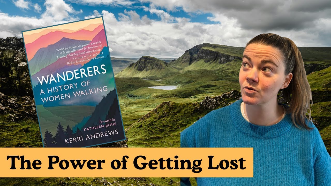 Why “Getting Lost” Might Be Good for You | Wanderers by Kerri Andrews | Recently Read Ep.3