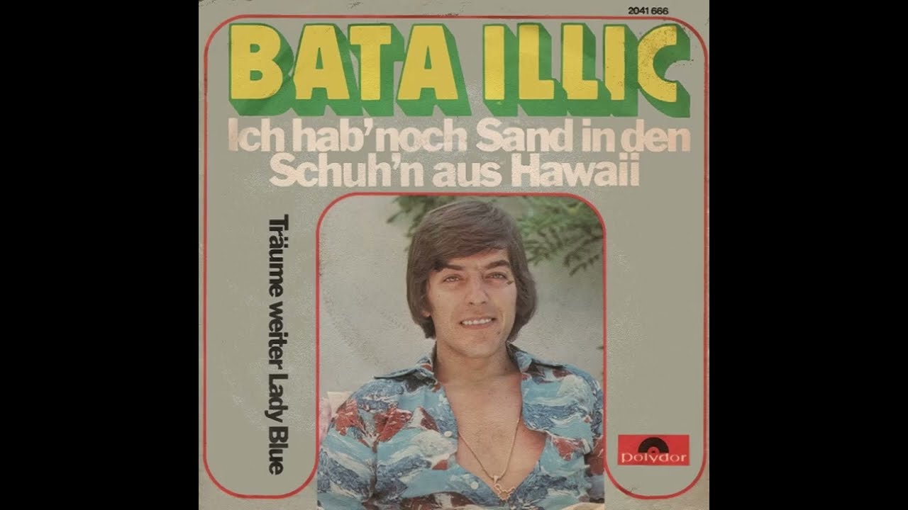 Bata Illic - Ich hab' noch Sand in den Schuh'n aus Hawaii