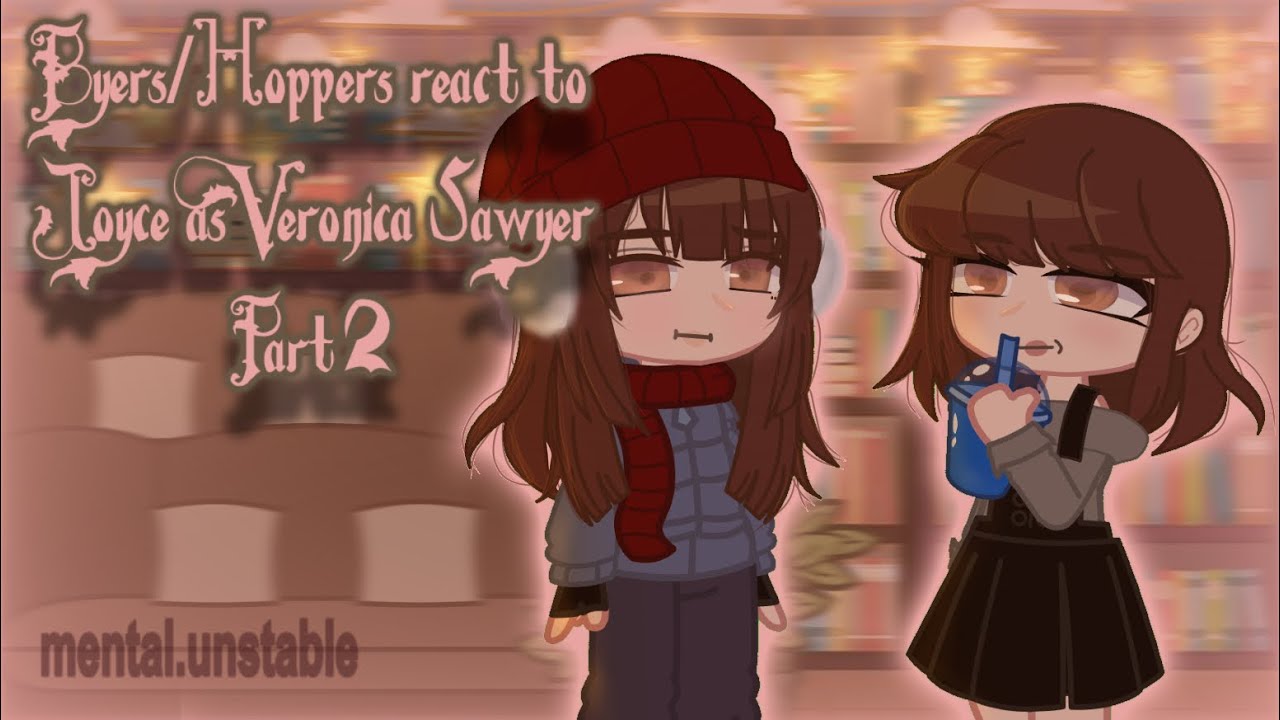 || Byers/Hoppers react to Joyce as Veronica Sawyer || Part 2 || mental.unstable ||