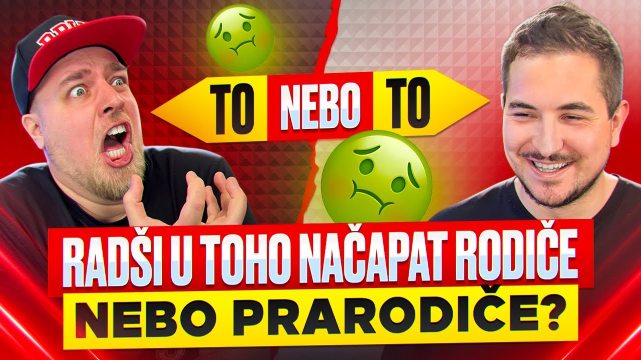 RADŠI U TOHO NAČAPAT RODIČE NEBO PRARODIČE? - TO NEBO TO