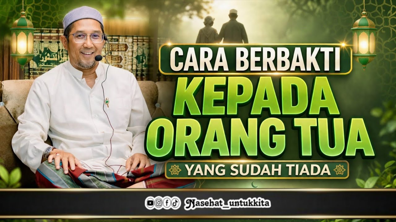 341 | GURU RIFANI | CARA BERBAKTI KEPADA ORANG TUA YANG SUDAH TIADA