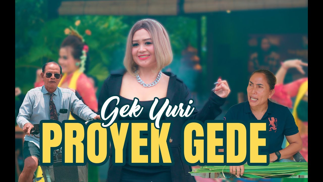 Gek Yuri - Proyek Gede (Nyalian Timah Belalang Kekek) - Official Music Video