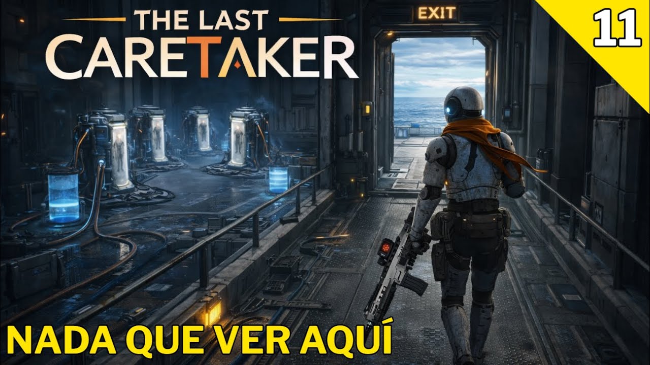 The Last Caretaker – Capítulo 11: Nada que ver aquí.