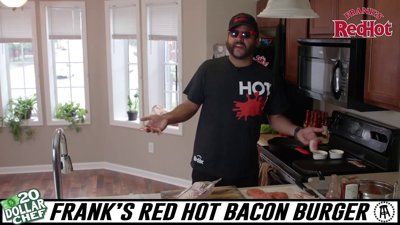 20 Dollar Chef - Frank's Red Hot Bacon Burger