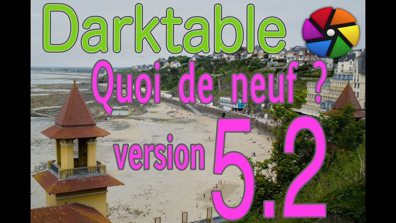 [FR] Quoi de neuf dans darktable 5.2 ?