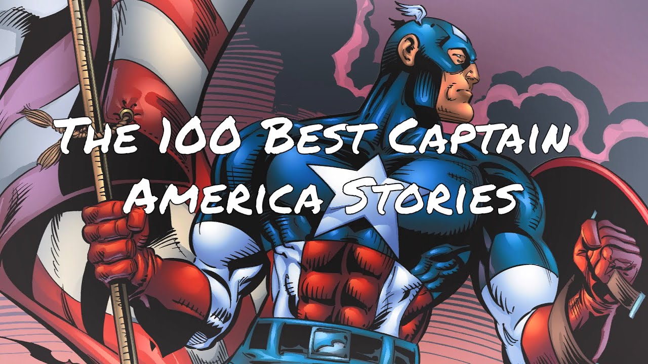The 100 Best Captain America Stories of All Time In Chronological Order