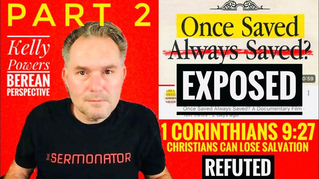 EXPOSING OSAS Documentary: REFUTING 1 Corinthians 9:27 Teaches Christians Can Lose Their Salvation