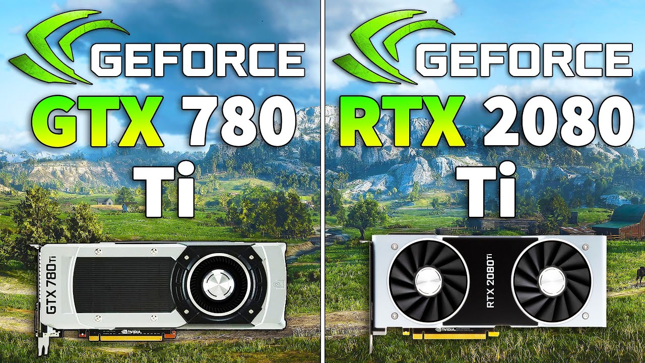 GTX 780 Ti vs RTX 2080 Ti  5 Years Difference