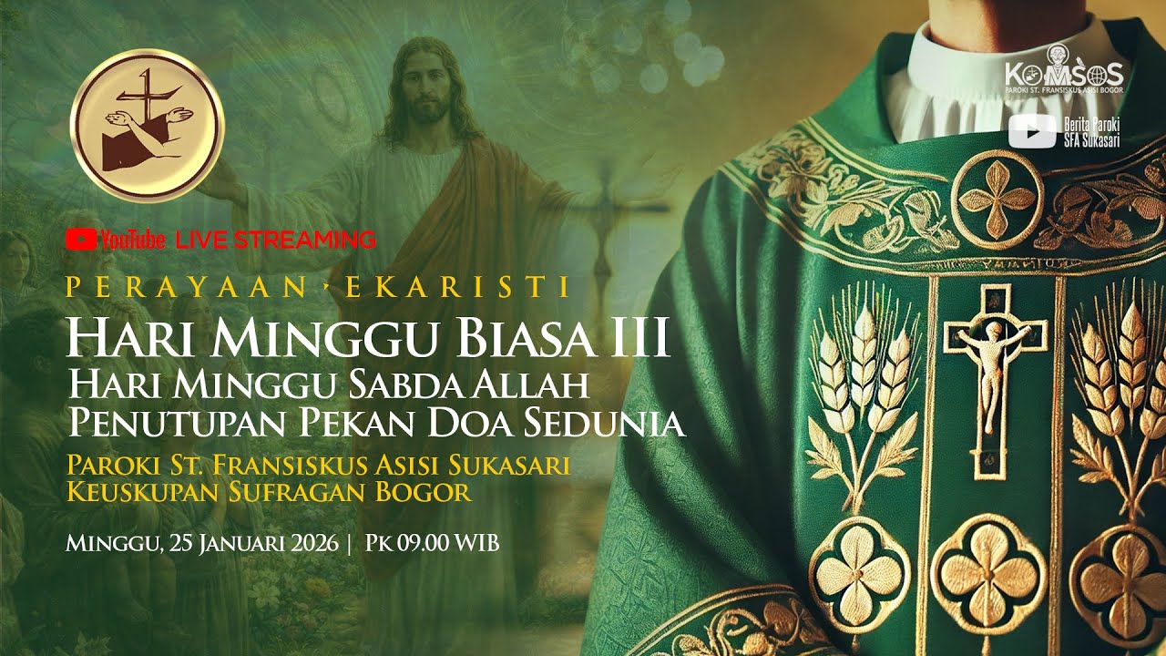 Misa HR Minggu Biasa III-HR Minggu Sabda Allah&Penutupan Pekan Doa: Minggu, 25 Jan 2026 -09.00WIB