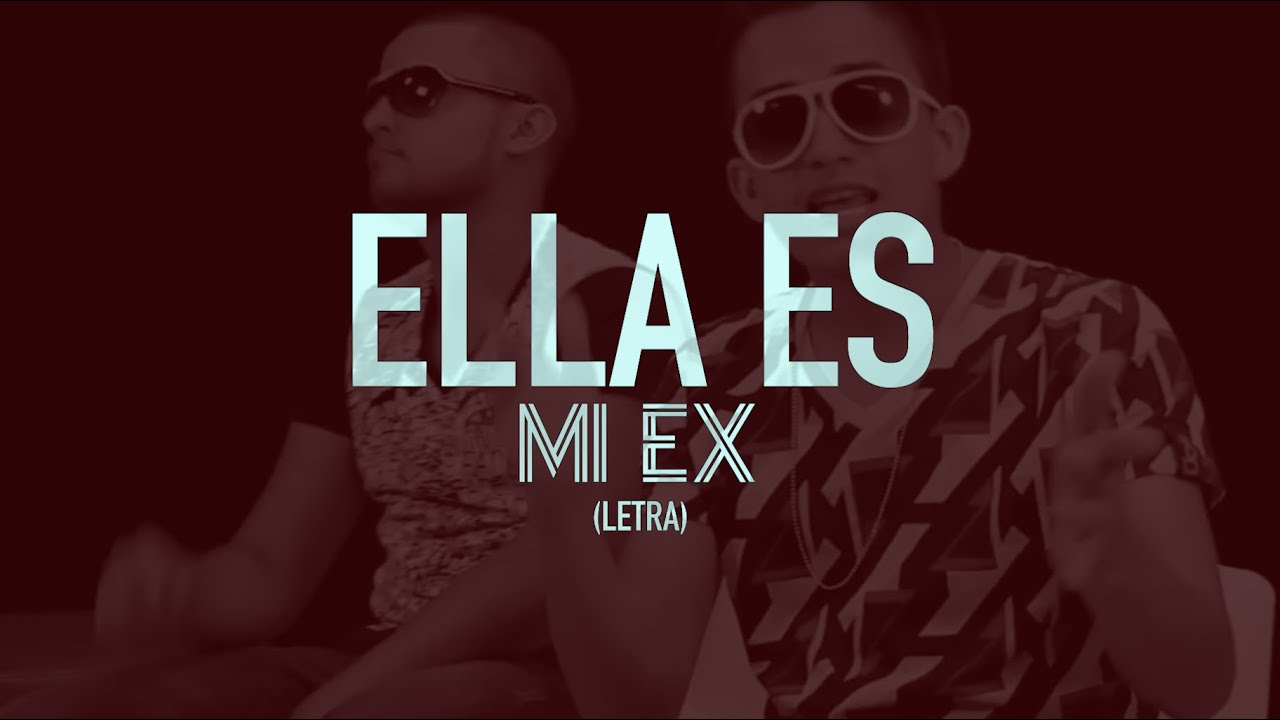 Ella Es Mi Ex LETRA - Yandar & Yostin