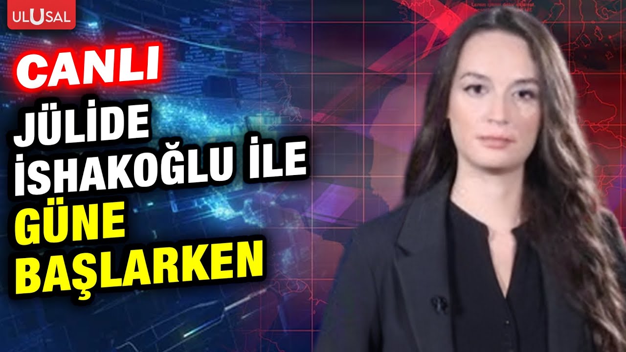 Jülide İshakoğlu ile Güne Başlarken | 14 Şubat 2026 #CANLI