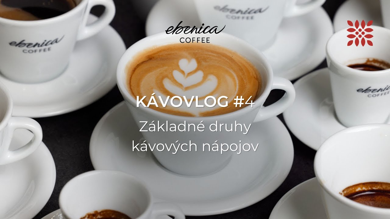 KÁVOVLOG #4: Základné druhy kávových nápojov
