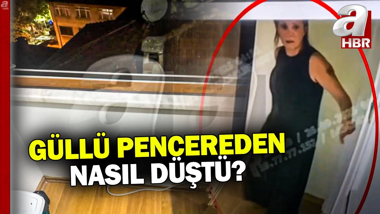 Güllü pencereden nasıl düştü? Güllü'nün ölmeden önceki sözü: Bu nedir ya | A Haber