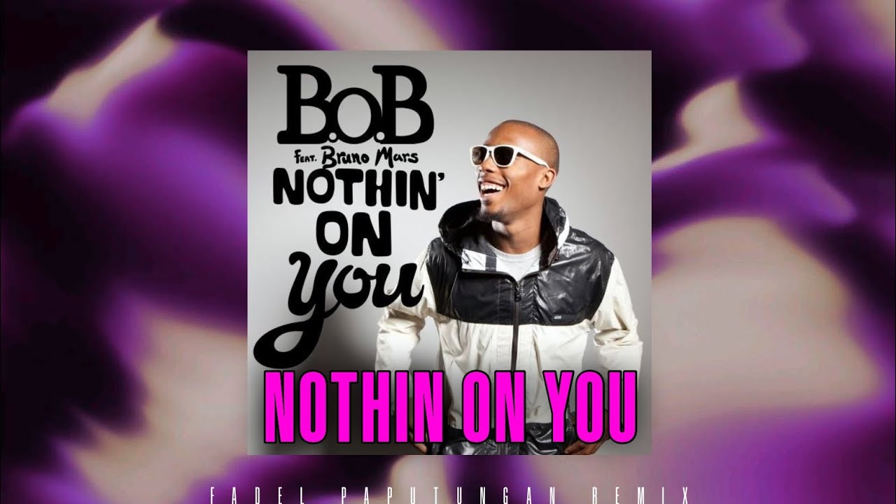 NOTHIN' ON YOU -  (FADEL PAPUTUNGAN REMIX) 2025
